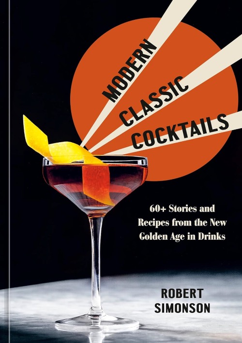 book jacket of Robert Simonson’s Modern Classic Cocktails