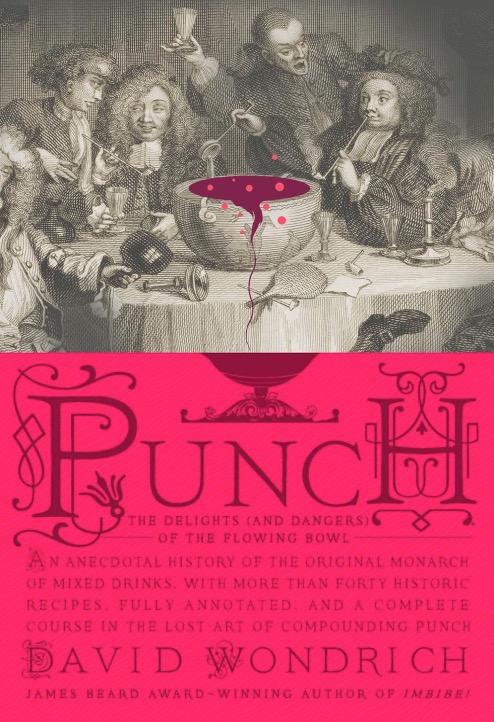 book jacket of David Wondrich’s Punch: The Delights (and Dangers) of the Flowing Bowl